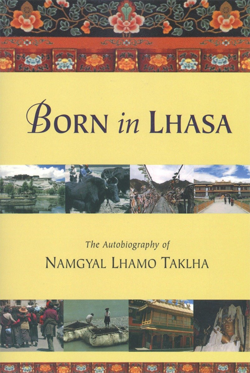 9781559391023 The Autobiography of Namgyal Lhamo Taklha: Born in Lhasa