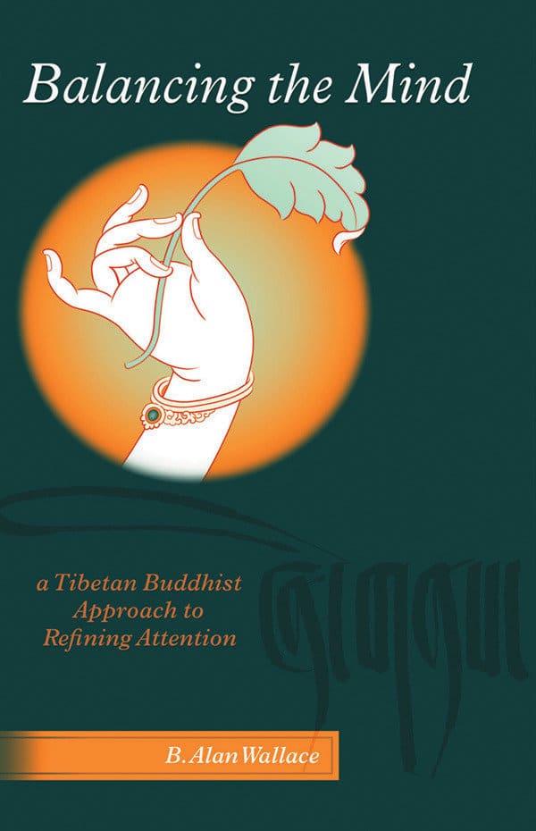 9781559392303 Balancing the Mind: A Tibetan Buddhist Approach to Refining Attention