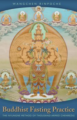 Buddhist Fasting Practice: The Nyungne Method of Thousand-Armed Chenrezig