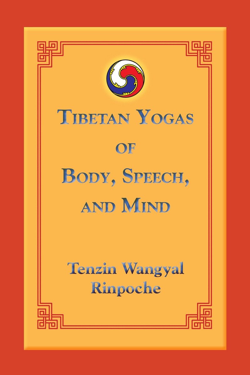 9781559393805 Tibetan Yogas of Body, Speech, and Mind