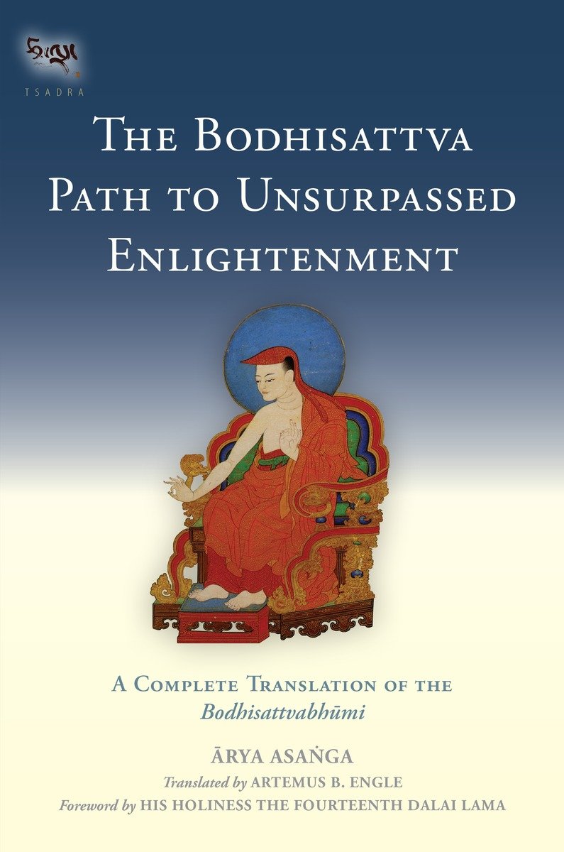 9781559394291 The Bodhisattva Path to Unsurpassed Enlightenment: A Complete Translation of the Bodhisattvabhumi