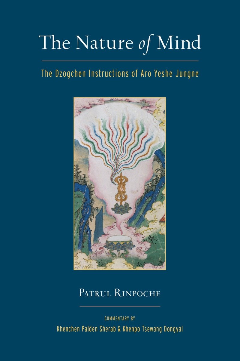 9781559394499 The Dzogchen Instructions of Aro Yeshe Jungne: The Nature of Mind