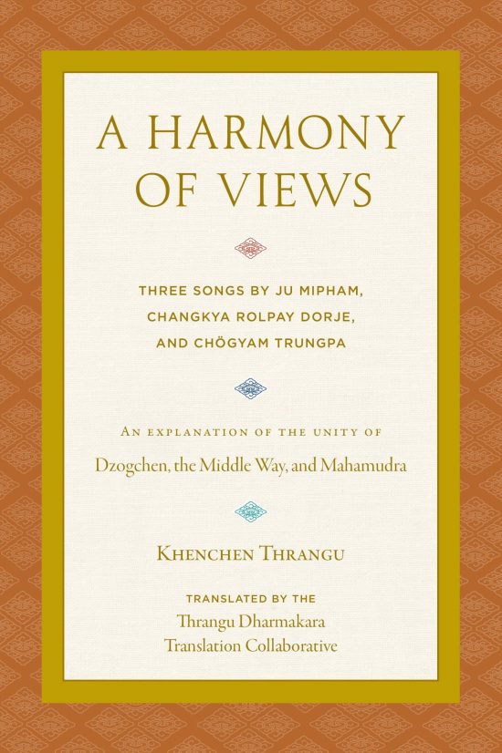 A Harmony of Views: Three Songs by Ju Mipham, Changkya Rolpay Dorje, and Chögyam Trungpa