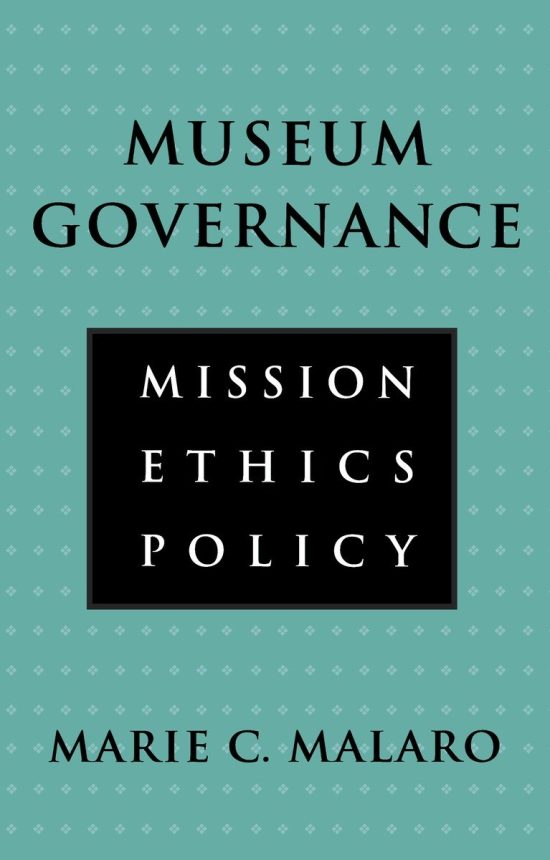 Museum Governance: Mission, Ethics, Policy