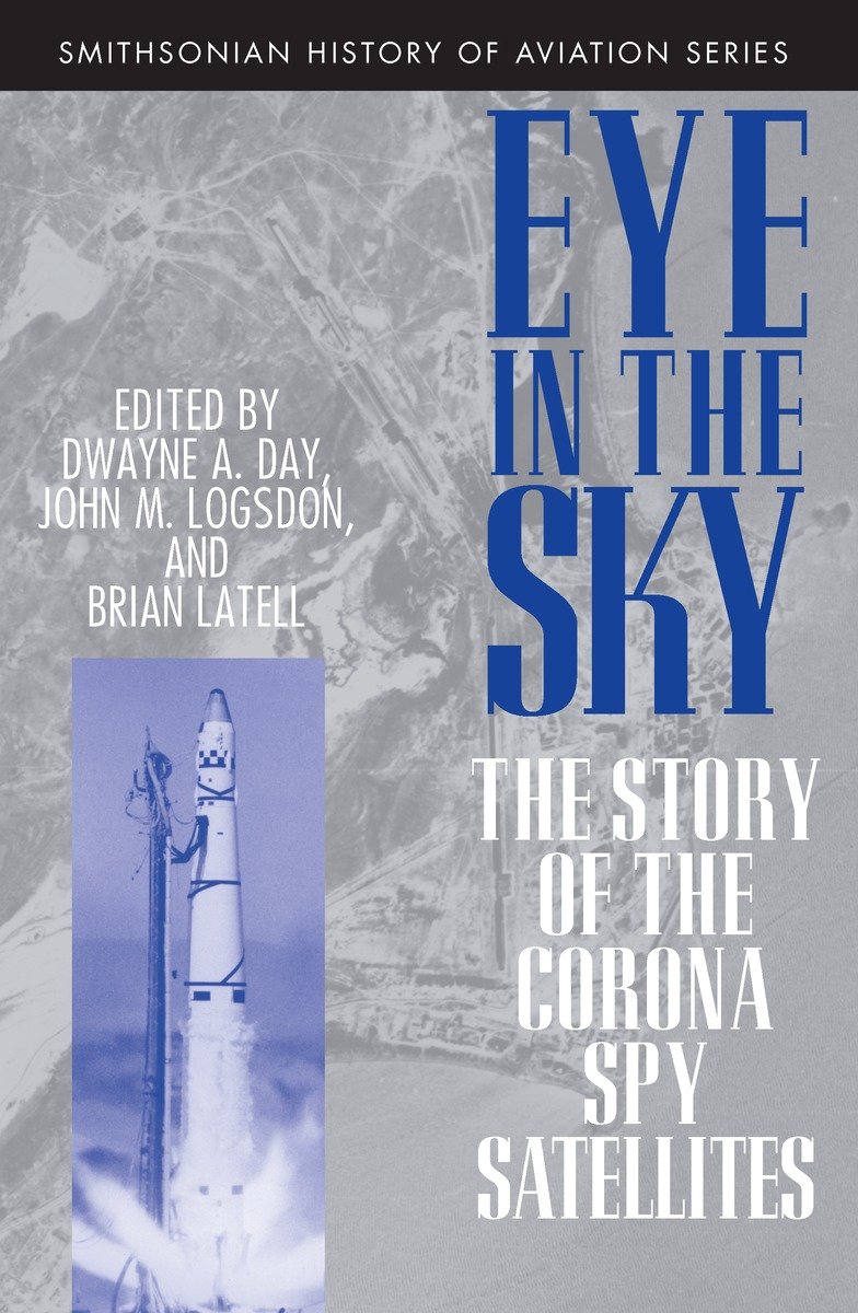 9781560987734 Eye in the Sky: The Story of the CORONA Spy Satellites
