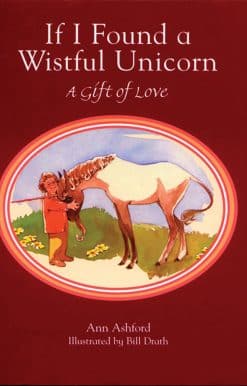 A Gift of Love: If I Found a Wistful Unicorn (Gift Edition)