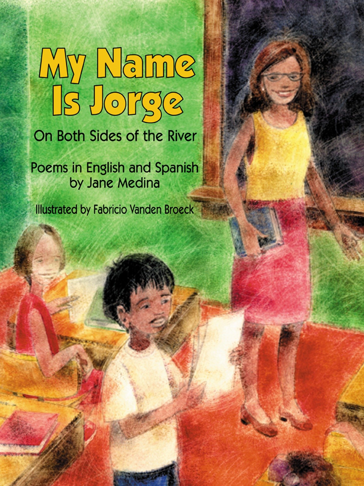 9781563978425 My Name is Jorge: On Both Sides of the River (Poems in Spanish and English)