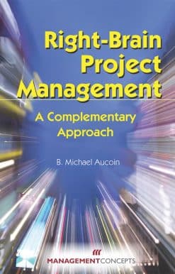 Right-Brain Project Management: A Complementary Approach