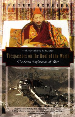 Trespassers on the Roof of the World: The Secret Exploration of Tibet