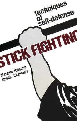 Stick Fighting: Techniques of  Self-Defense
