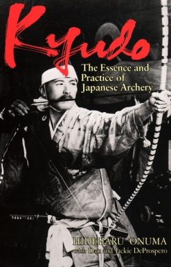 Kyudo: The Essence and Practice of Japanese Archery