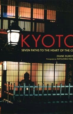 Kyoto: Seven Paths to The Heart of The City