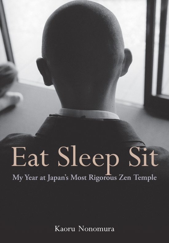 My Year at Japan's Most Rigorous Zen Temple: Eat Sleep Sit