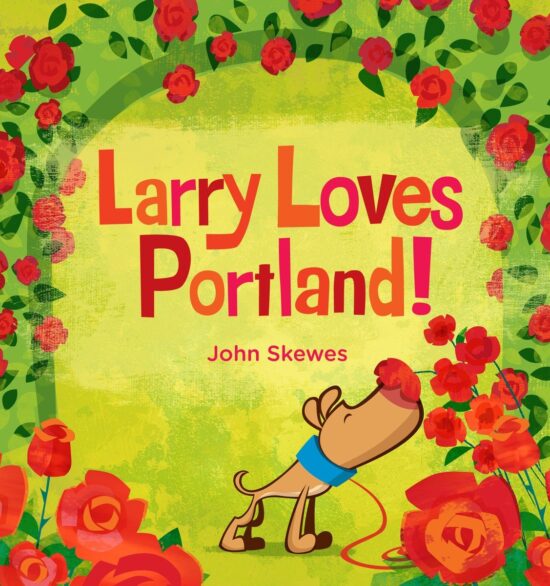 A Larry Gets Lost Book: Larry Loves Portland!