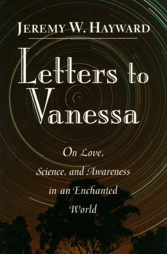 Letters to Vanessa: On Love, Science, and Awareness in an Enchanted World