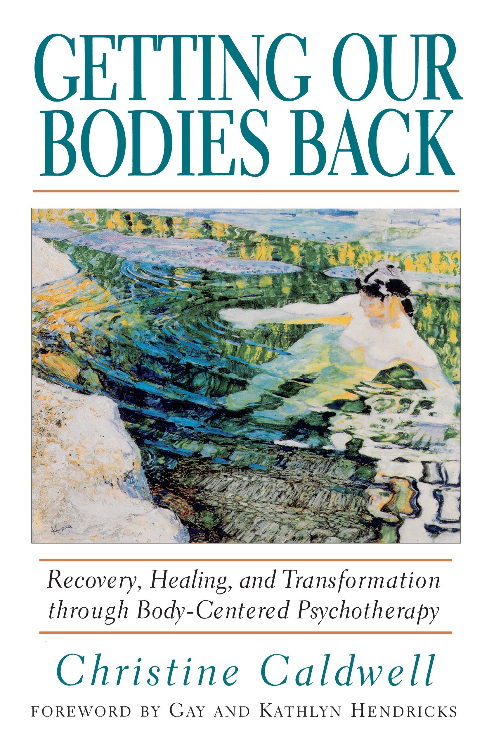 9781570621499 Getting Our Bodies Back: Recovery, Healing, and Transformation through Body-Centered Psychotherapy