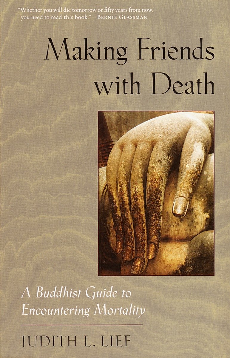 9781570623325 A Buddhist Guide to Encountering Mortality: Making Friends with Death