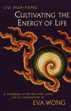 A Translation of the Hui-Ming Ching and Its Commentaries: Cultivating the Energy of Life