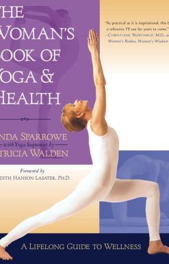A Lifelong Guide to Wellness: The Woman's Book of Yoga and Health