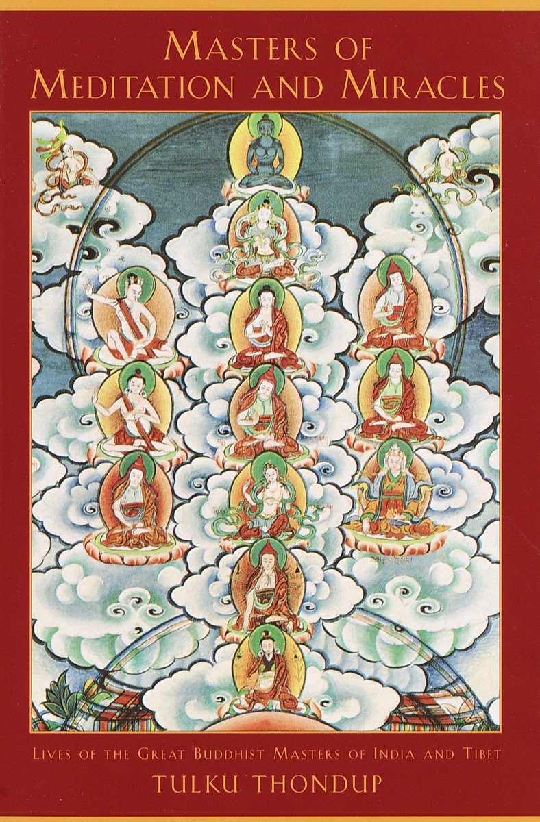 9781570625091 Masters of Meditation and Miracles: Lives of the Great Buddhist Masters of India and Tibet