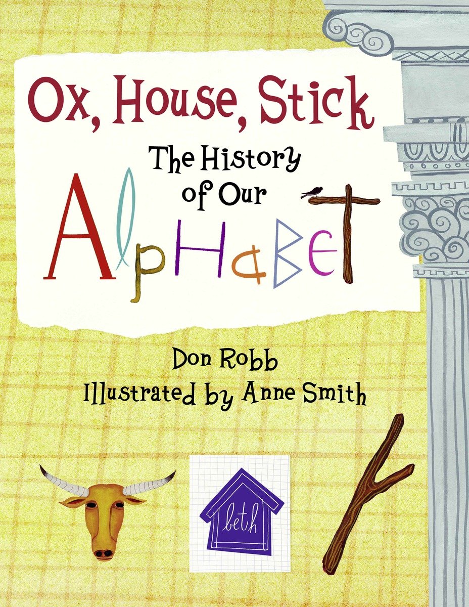 9781570916106 Ox, House, Stick: The History of Our Alphabet