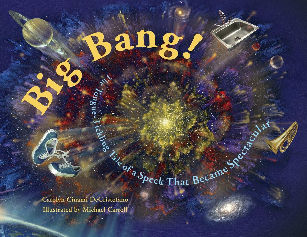 9781570916199 Big Bang!: The Tongue-Tickling Tale of a Speck That Became Spectacular