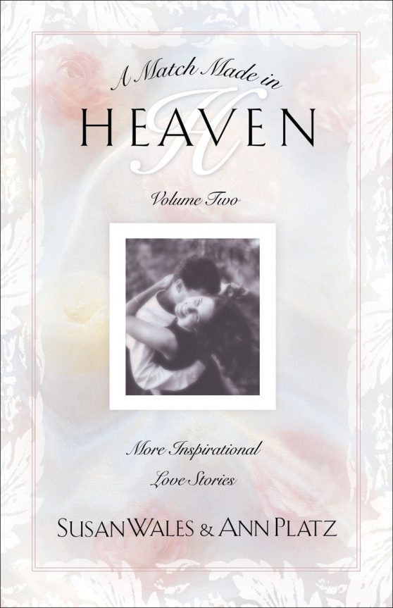 Match Made in Heaven Volume II: More Inspirational Love Stories