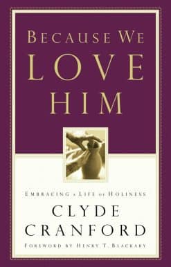 Embracing a Life of Holiness: Because We Love Him