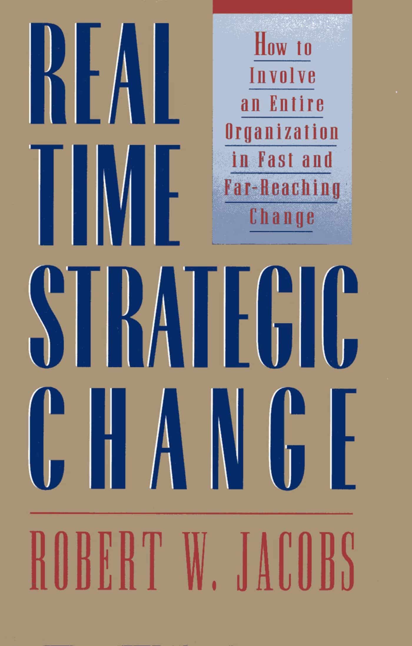 9781576750308 How to Involve an Entire Organization in Fast and Far-Reaching Change: Real Time Strategic Change