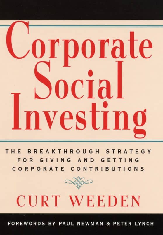 The Breakthrough Strategy for Giving and Getting Corporate Contributions: Corporate Social Investing