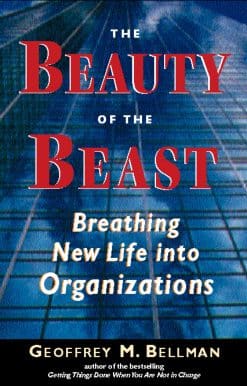 Breathing New Life into Organizations: The Beauty of the Beast