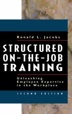 Structured On-the-Job Training: Unleashing Employee Expertise in the Workplace