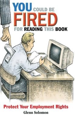 You Could Be Fired for Reading This Book: Protect Your Employment Rights