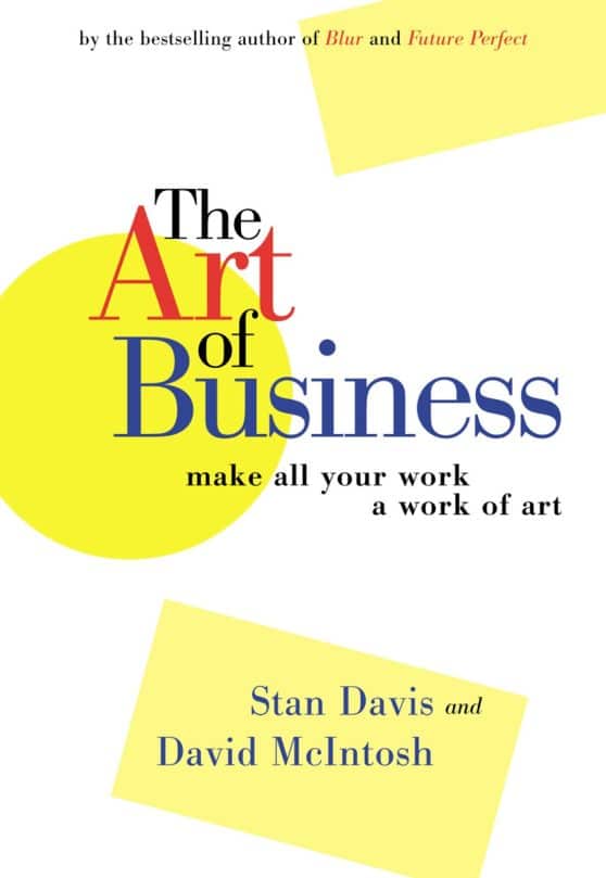 Make All Your Work a Work of Art: The Art of Business