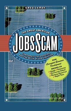 The Great American Jobs Scam: Corporate Tax Dodging and the Myth of Job Creation