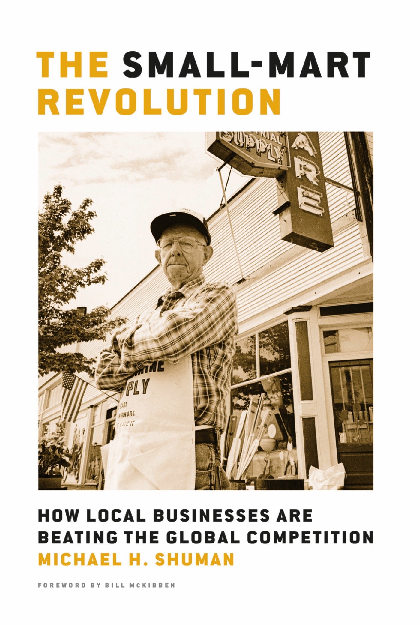 9781576753866 The Small-Mart Revolution: How Local Businesses Are Beating the Global Competition