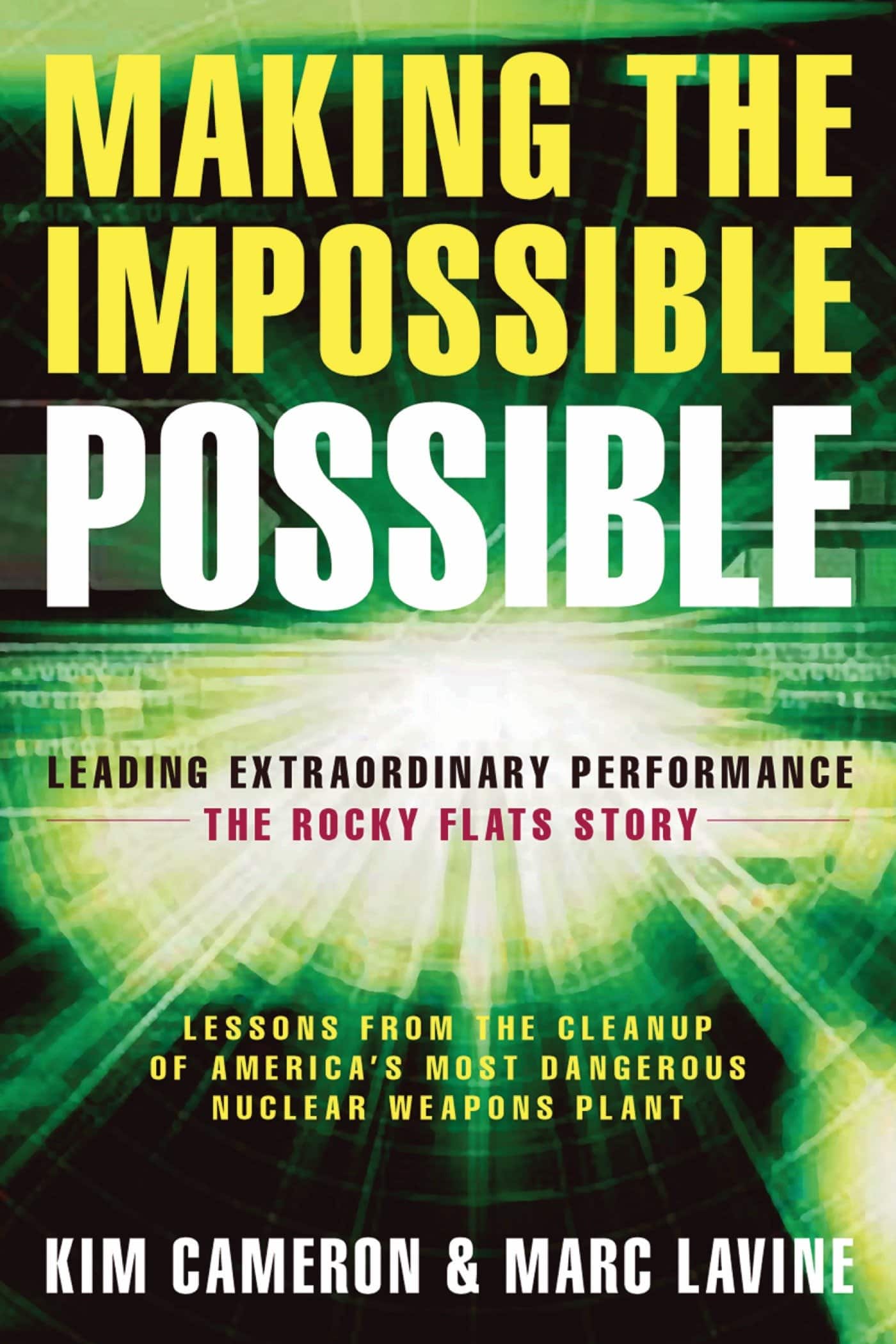 9781576753903 Making the Impossible Possible: Leading Extraordinary Performance -- The Rocky Flats Story