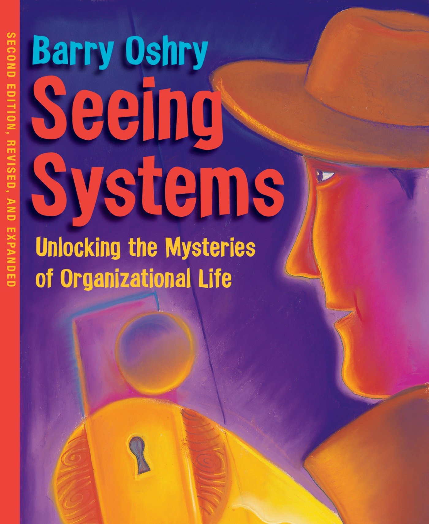 9781576754559 Seeing Systems: Unlocking the Mysteries of Organizational Life