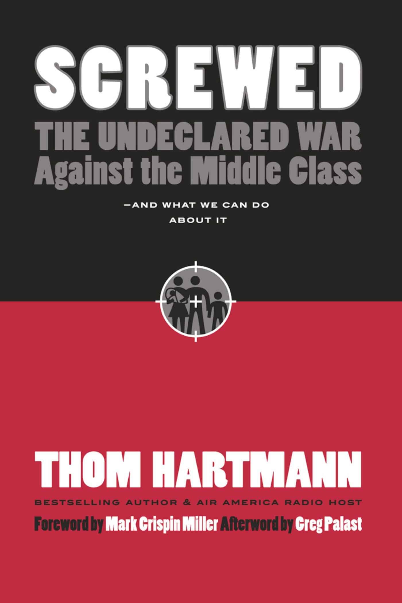9781576754634 Screwed: The Undeclared War Against the Middle Class -- And What We Can Do About It