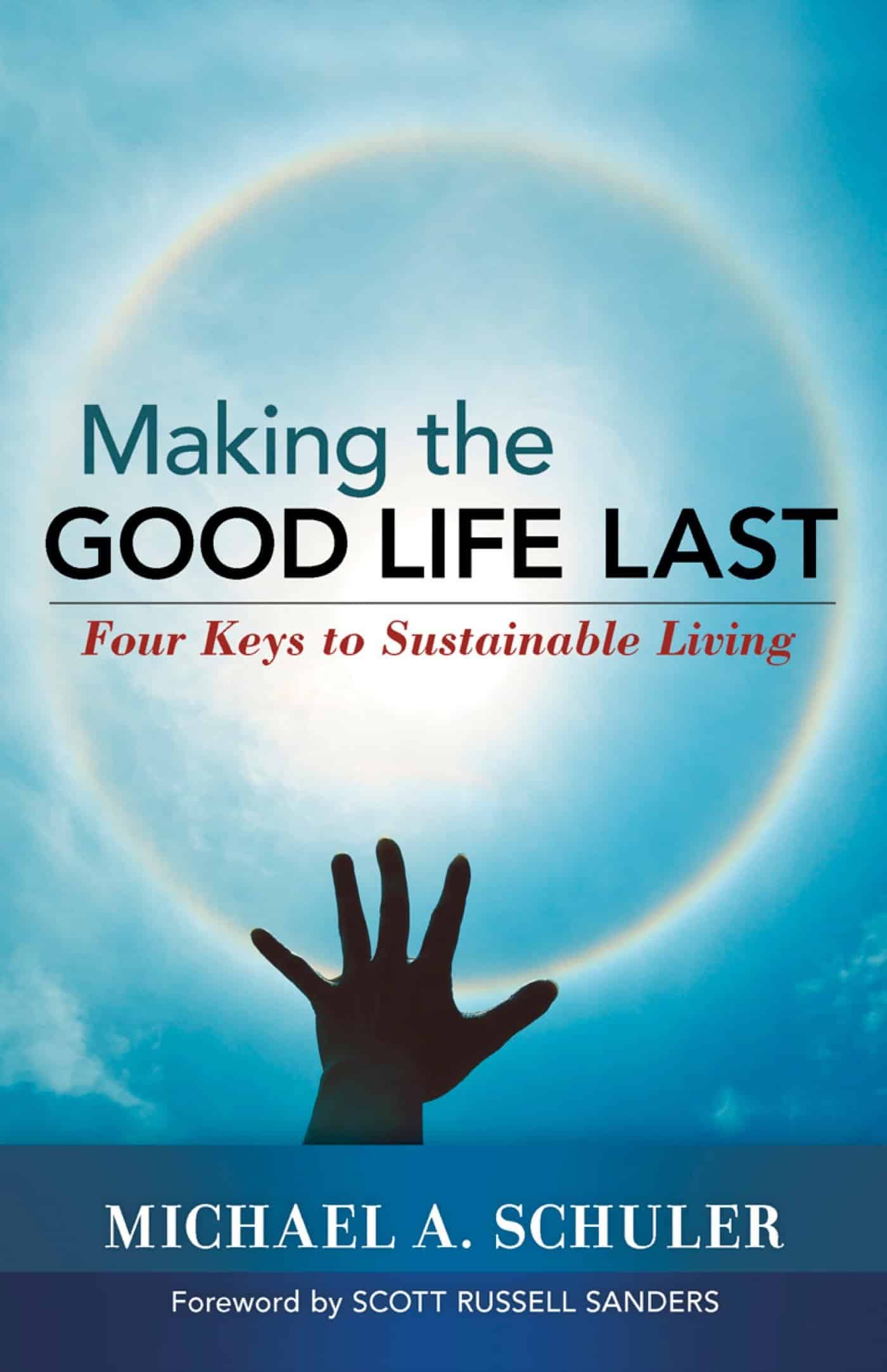 9781576755709 Making the Good Life Last: Four Keys to Sustainable Living