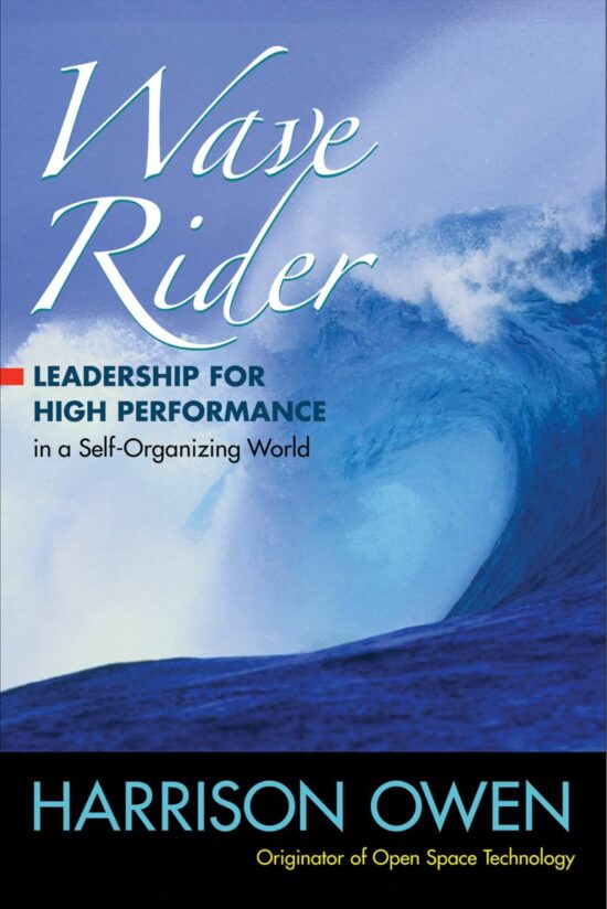 Leadership for High Performance in a Self-Organizing World: Wave Rider