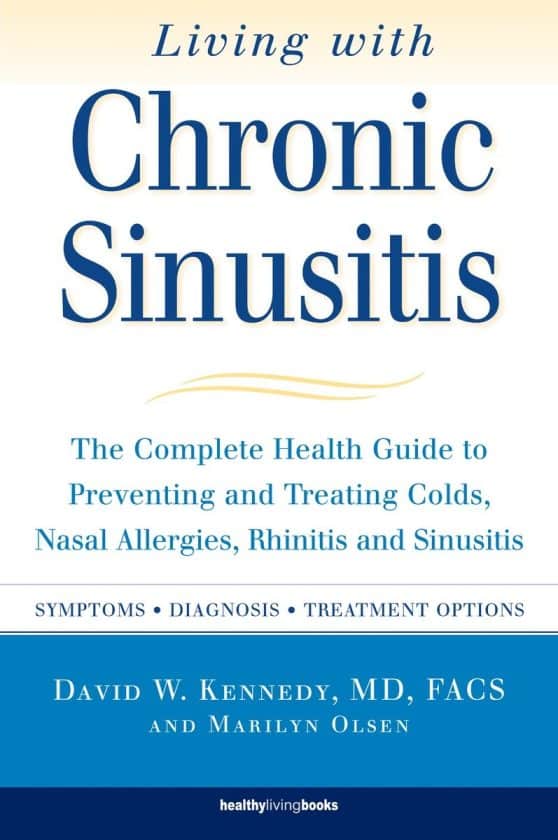 The Complete Health Guide to Preventing and Treating Colds, Nasal Allergies, Rhinitis and Sinusitis: Living With Chronic Sinusitis