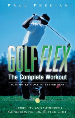 Golf Flex: The Complete Workout/10 Minutes a Day to Better Play