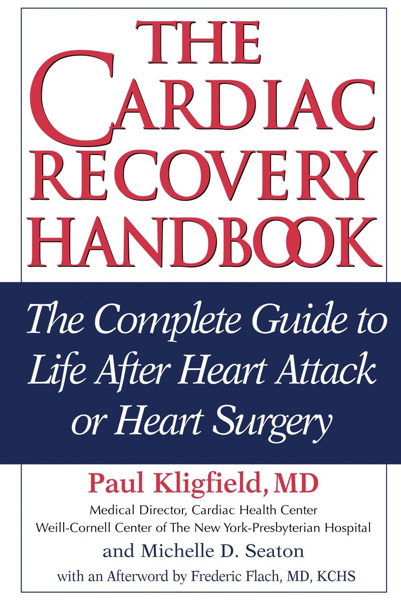 9781578262069 The Complete Guide to Life After Heart Attack or Heart Surgery: The Cardiac Recovery Handbook