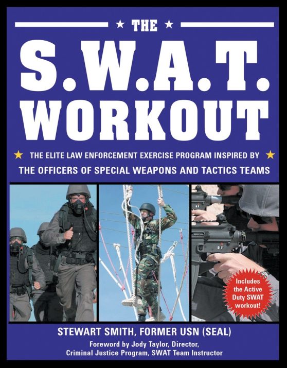 The Elite Law Enforcement Exercise Program Inspired by the Officers of Special Weapons and Tactics Teams: The S.W.A.T. Workout