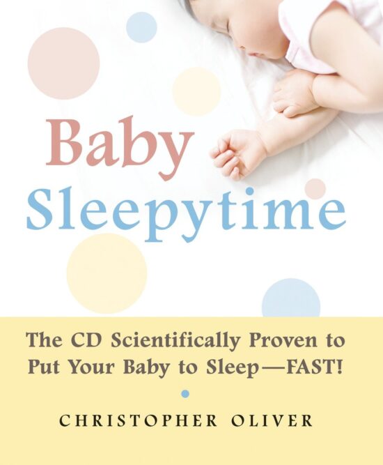 The CD Scientifically Proven to Put Your Baby to Sleep--Fast: Baby Sleepytime