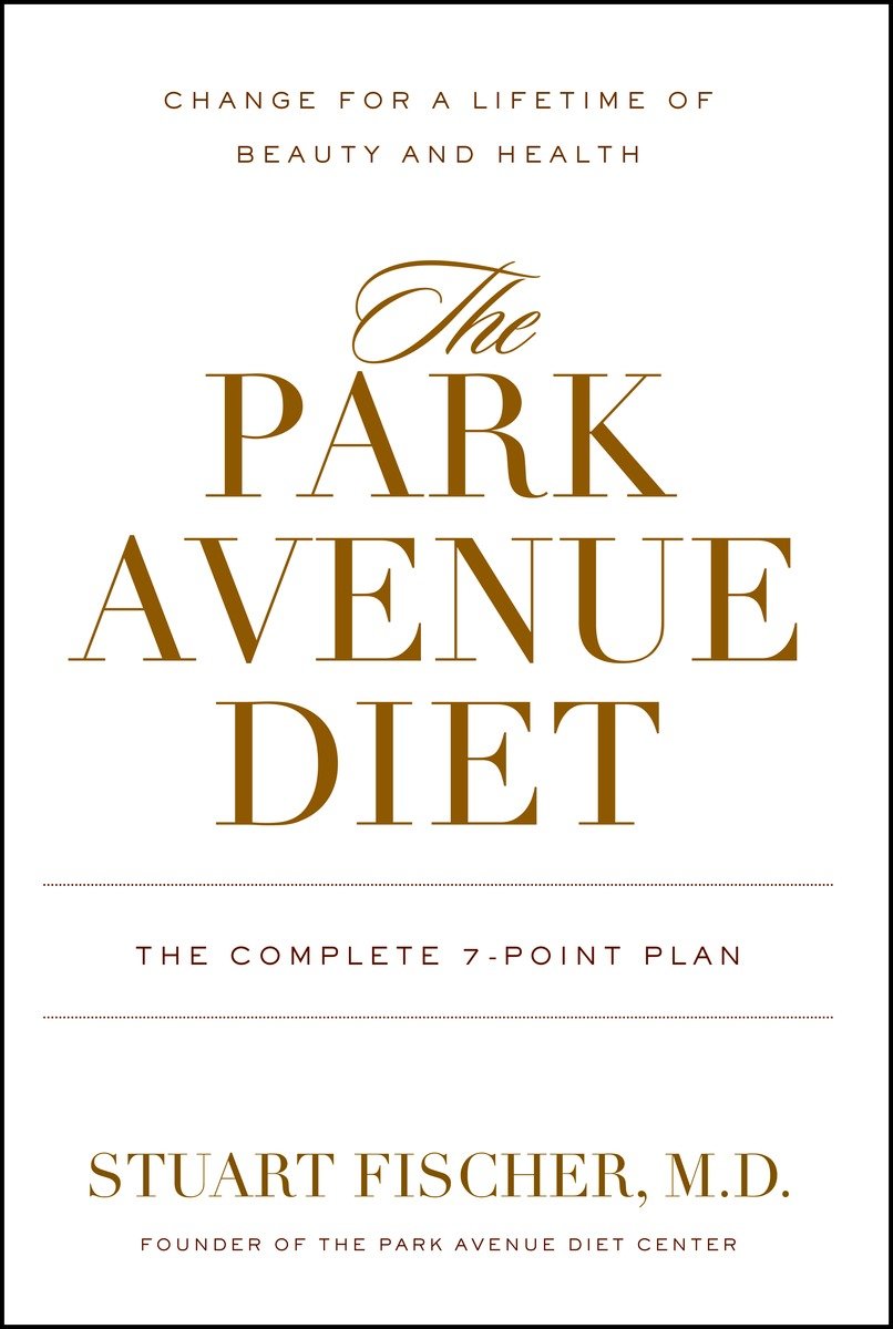 9781578262632 The Park Avenue Diet: The Complete 7 - Point Plan for a Lifetime of Beauty and Health