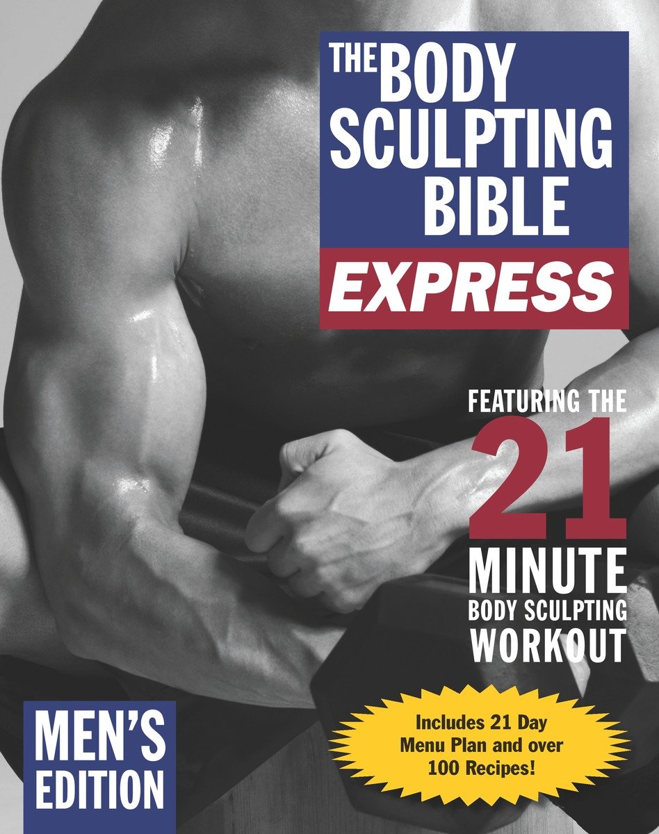 9781578262946 The Body Sculpting Bible Express for Men (Bonus Feature: 75 Quick & Healthy Recipes): The Fastest Way to Lose Fat and Gain Muscle