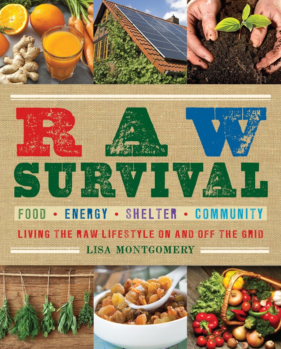 9781578264124 Raw Survival: Living the Raw Lifestyle On and Off the Grid