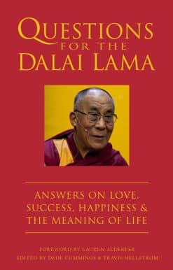 Answers on Love, Success, Happiness, & the Meaning of Life: Questions for the Dalai Lama